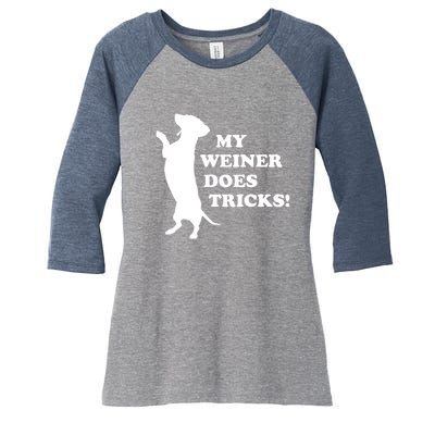 My Weiner Does Tricks Funny Dachshund Gift Women's Tri-Blend 3/4-Sleeve Raglan Shirt