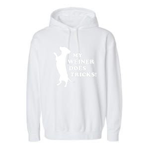 My Weiner Does Tricks Funny Dachshund Gift Garment-Dyed Fleece Hoodie