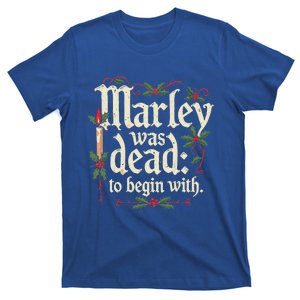 Marley Was Dead To Begin With T-Shirt