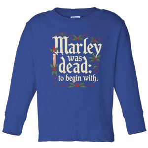 Marley Was Dead To Begin With Toddler Long Sleeve Shirt