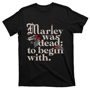 Marley Was Dead To Begin With T-Shirt