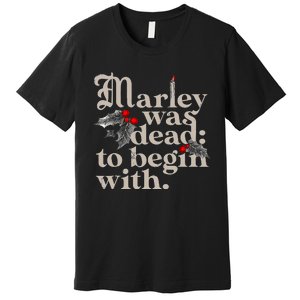 Marley Was Dead To Begin With Premium T-Shirt