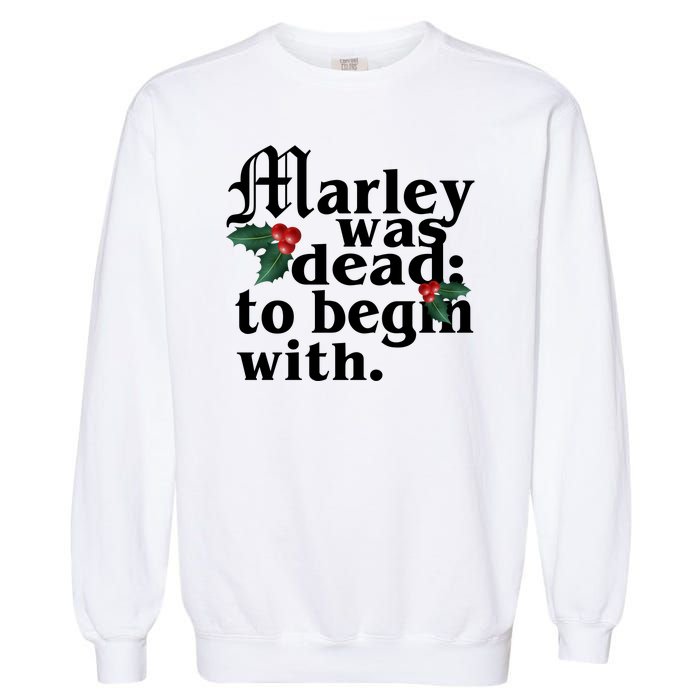 Marley Was Dead To Begin With Mistletoe Christmas Garment-Dyed Sweatshirt