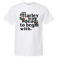 Marley Was Dead To Begin With Mistletoe Christmas Garment-Dyed Heavyweight T-Shirt