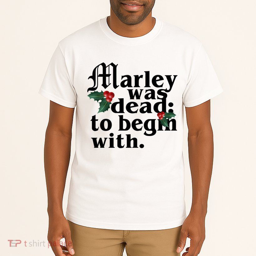Marley Was Dead To Begin With Mistletoe Christmas Tall T-Shirt