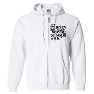 Marley Was Dead To Begin With Mistletoe Christmas Full Zip Hoodie