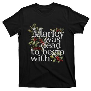 Marley Was Dead To Begin With T-Shirt