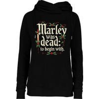 Marley Was Dead To Begin With Funny Novelty Christmas Womens Funnel Neck Pullover Hood