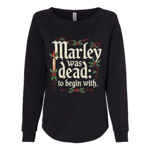 Marley Was Dead To Begin With Funny Novelty Christmas Womens California Wash Sweatshirt