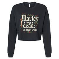 Marley Was Dead To Begin With Funny Novelty Christmas Cropped Pullover Crew