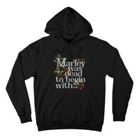 Marley Was Dead To Begin With Funny Novelty Christmas Hoodie