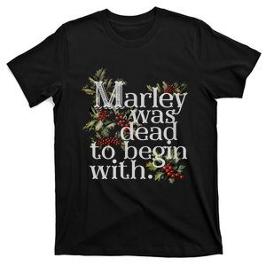 Marley Was Dead To Begin With Funny Novelty Christmas T-Shirt