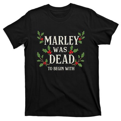 Marley Was Dead To Begin With Christmas Xmas T-Shirt