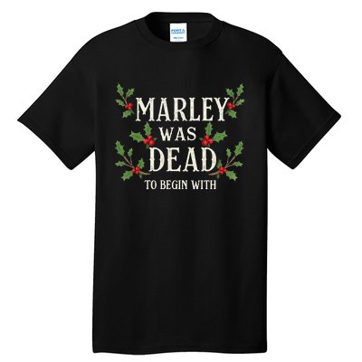 Marley Was Dead To Begin With Christmas Xmas Tall T-Shirt