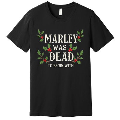 Marley Was Dead To Begin With Christmas Xmas Premium T-Shirt