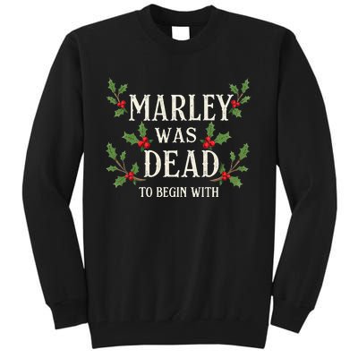 Marley Was Dead To Begin With Christmas Xmas Tall Sweatshirt