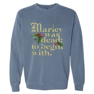 Marley Was Dead To Begin With Garment-Dyed Sweatshirt