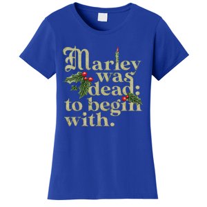 Marley Was Dead To Begin With Women's T-Shirt