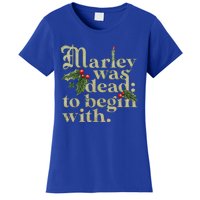 Marley Was Dead To Begin With Women's T-Shirt