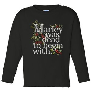 Marley Was Dead To Begin With Funny Novelty Christmas Toddler Long Sleeve Shirt