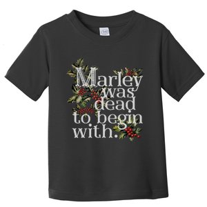 Marley Was Dead To Begin With Funny Novelty Christmas Toddler T-Shirt