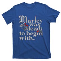 Marley Was Dead To Begin With T-Shirt