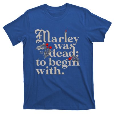 Marley Was Dead To Begin With T-Shirt