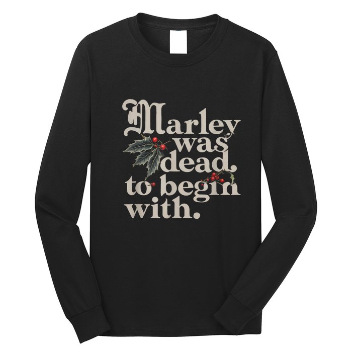 Marley Was Dead To Begin With Funny Quote Long Sleeve Shirt