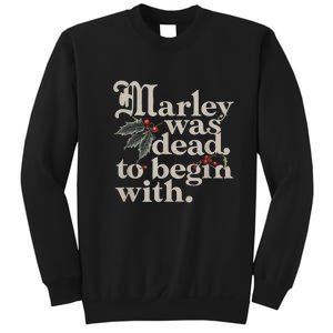 Marley Was Dead To Begin With Funny Quote Sweatshirt