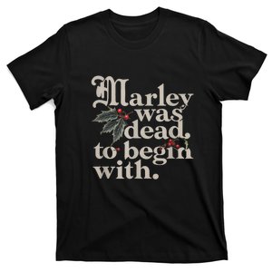 Marley Was Dead To Begin With Funny Quote T-Shirt