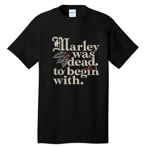 Marley Was Dead To Begin With Funny Quote Tall T-Shirt