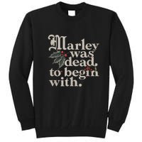 Marley Was Dead To Begin With Funny Quote Tall Sweatshirt