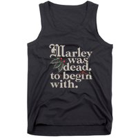 Marley Was Dead To Begin With Funny Quote Tank Top