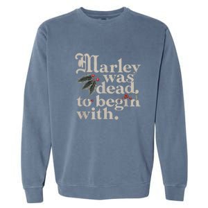 Marley Was Dead To Begin With Funny Quote Garment-Dyed Sweatshirt