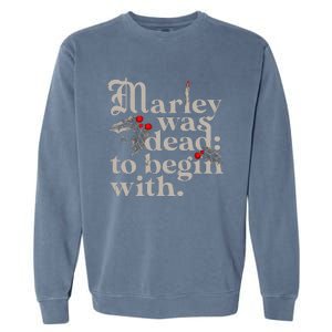 Marley Was Dead To Begin With Garment-Dyed Sweatshirt