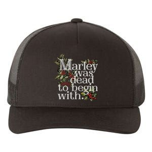 Marley Was Dead To Begin With Funny Novelty Christmas Yupoong Adult 5-Panel Trucker Hat