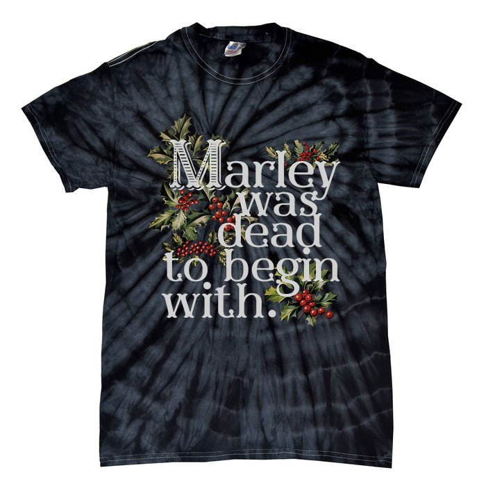 Marley Was Dead To Begin With Funny Novelty Christmas Tie-Dye T-Shirt