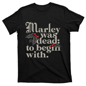 Marley Was Dead To Begin With Funny Quote Xmas T-Shirt