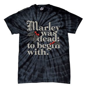 Marley Was Dead To Begin With Funny Quote Xmas Tie-Dye T-Shirt