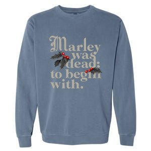 Marley Was Dead To Begin With Funny Quote Xmas Garment-Dyed Sweatshirt