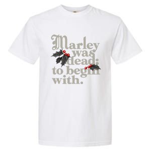 Marley Was Dead To Begin With Funny Quote Xmas Garment-Dyed Heavyweight T-Shirt