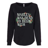 Marley Was Dead: To Begin With Funny Novelty Christmas Womens California Wash Sweatshirt