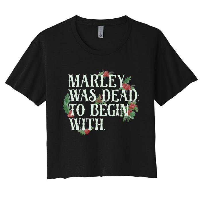 Marley Was Dead: To Begin With Funny Novelty Christmas Women's Crop Top Tee