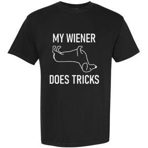 My Wiener Does Tricks Dachshund Funny Jokes Sarcastic Garment-Dyed Heavyweight T-Shirt