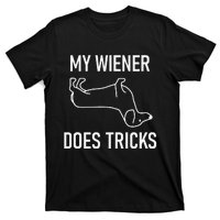 My Wiener Does Tricks Dachshund Funny Jokes Sarcastic T-Shirt