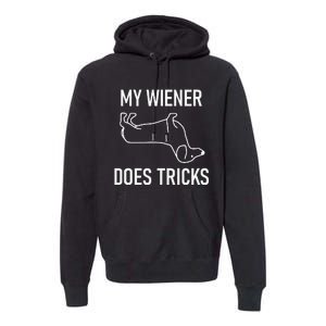 My Wiener Does Tricks Dachshund Funny Jokes Sarcastic Premium Hoodie