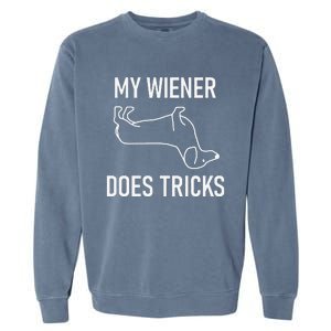 My Wiener Does Tricks Dachshund Funny Jokes Sarcastic Garment-Dyed Sweatshirt