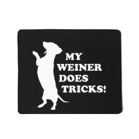 My Weiner Does Tricks Mousepad