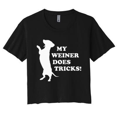 My Weiner Does Tricks Women's Crop Top Tee