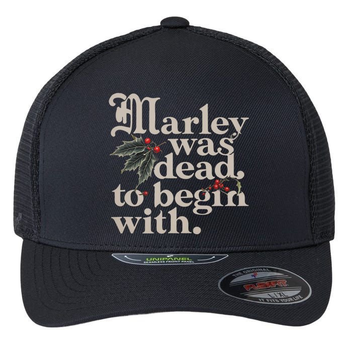 Marley Was Dead To Begin With Funny Quote Flexfit Unipanel Trucker Cap